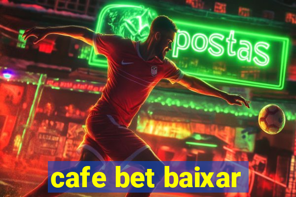 cafe bet baixar